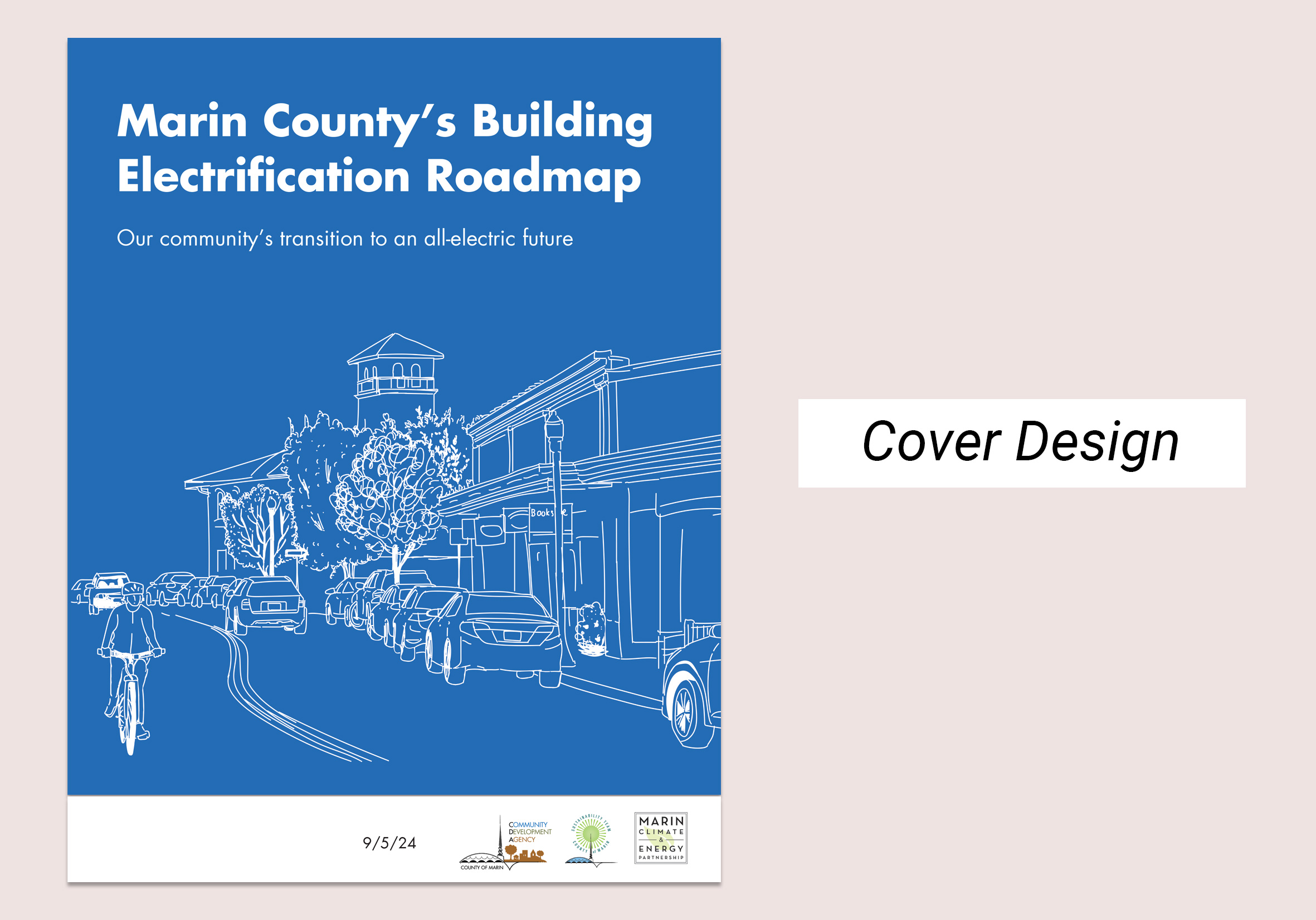 Cover design for Marin County's Building Electrification Roadmap document. Publishing date: September 5, 2024. Cover illustration: Downtown street where cars are parked and along a business block featuring a bookstore, and a cyclist shares the road with vehicles.